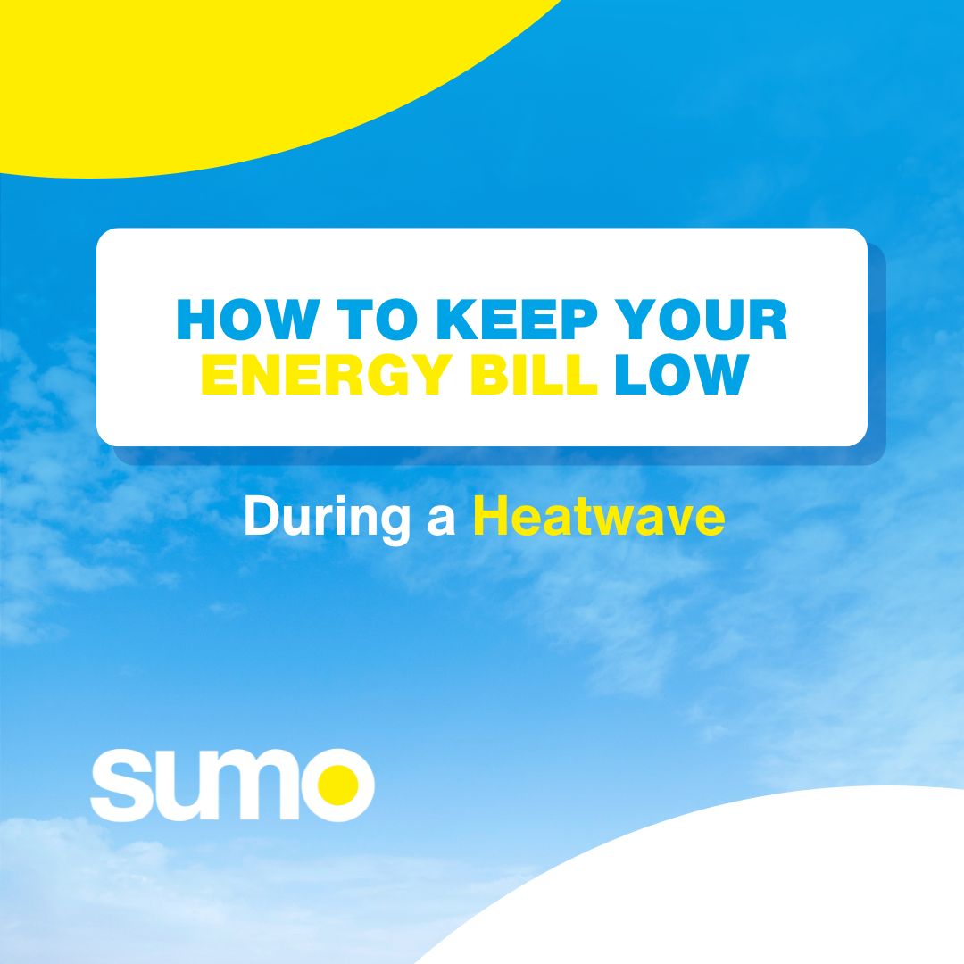 How to Keep Your Energy Bill Low During a Heatwave | Sumo - Electricity